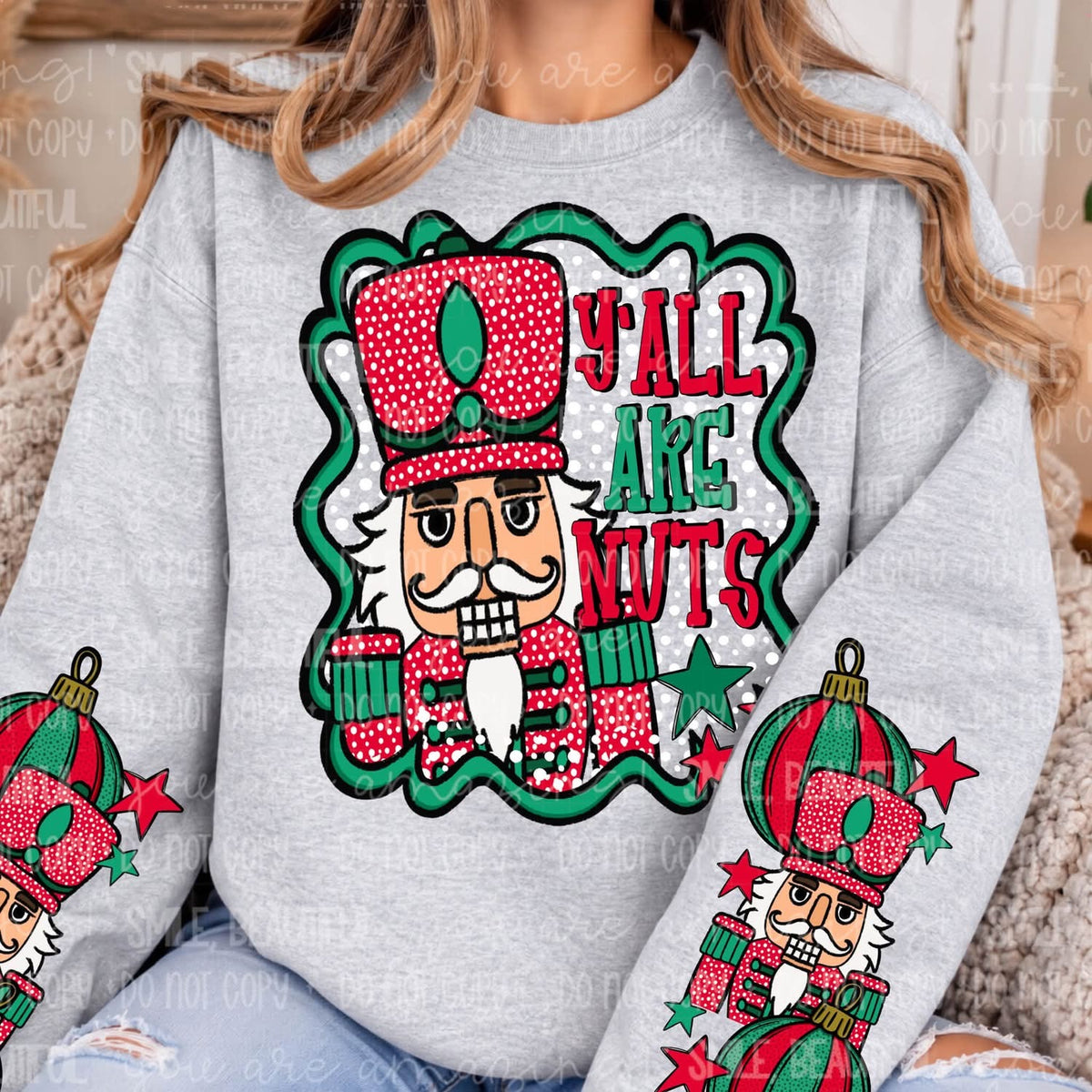 Y'all Are Nuts Nutcracker with sleeves DTF transfer on grey