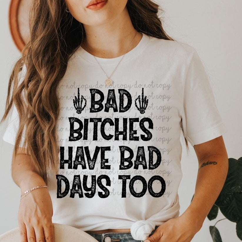 Bad Bitches Have Bad Days Too