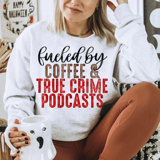 Fueled By Coffee and True Crime